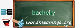 WordMeaning blackboard for bachelry